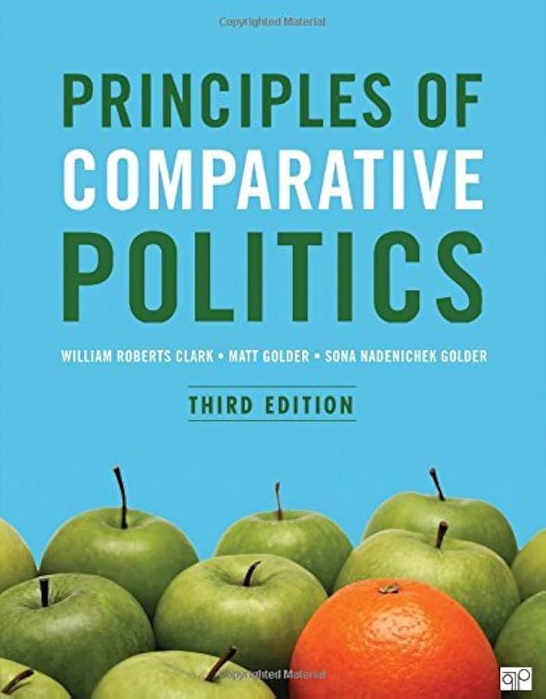 Principles of Comparative Politics Third Edition [3/16/2017